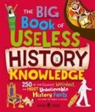 Neon Squid, Kay Liz, Lauren Radley, Kay Wolfersperger - The Big Book of Useless History Knowledge