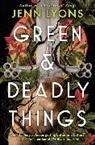 Jenn Lyons - Green and Deadly Things
