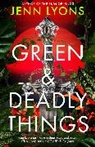 Jenn Lyons - Green and Deadly Things