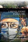 Roberto E. Garcia-Acosta Barrios, Roberto E. Garcia-Acosta Barrios Barrios, Roberto E. Barrios, Virginia García-Acosta - Revelatory Pandemic