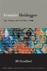 Jill Drouillard - Feminist Heidegger