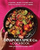 Sana Javeri Kadri, Asha Loupy - The Diaspora Spice Co. Cookbook