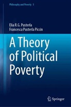 Elia R G Pusterla, Elia R.G. Pusterla, Francesca Pusterla Piccin - A Theory of Political Poverty