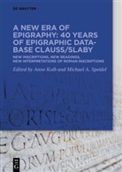 A Speidel, Anne Kolb, Michael A. Speidel - A new era of epigraphy: 40 years of Epigraphic database Clauss/Slaby