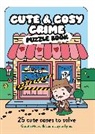 Laura Jayne Ayres, Gareth Moore - Cute and Cosy Crime Puzzle Book