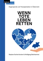 Stephan Eschertzhuber, Wolfgang Stelzhammer - Wenn Tote Leben retten
