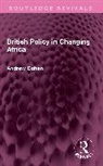 Cohen Andrew - British Policy in Changing Africa