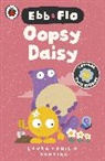 Laura Bunting, Philip Bunting - Ebb and Flo: Oopsy Daisy and I Want That One