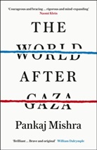 Pankaj Mishra, Mishra Pankaj - The World After Gaza