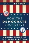 Ferson Scott - How the Democrats Lost Steve