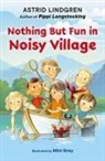 Mini Grey, Astrid Lindgren - Nothing But Fun in Noisy Village