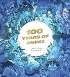 Philippe Bunel, Matthieu Pinon - 100 Years of Anime