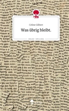 Celine Gilbert - Was übrig bleibt.. Life is a Story - story.one