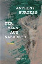 Anthony Burgess - Der Mann aus Nazareth