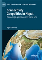 Bipin Ghimire - Connectivity Geopolitics in Nepal