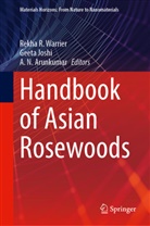 A N Arunkumar, A. N. Arunkumar, Geeta Joshi, A N Arunkumar, Rekha R Warrier, Rekha R. Warrier - Handbook of Asian Rosewoods