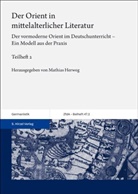 Mathias Herweg - Der Orient in mittelalterlicher Literatur. Bd. 2