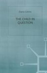 Diana Gittins - The Child in Question