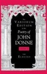 John Donne, Ted-Larry Pebworth, Gary A. Stringer - The Variorum Edition of the Poetry of John Donne