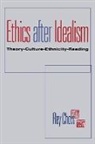 Rey Chow - Ethics After Idealism
