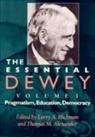 John Dewey, Thomas M. Alexander, Larry A. Hickman - The Essential Dewey