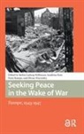 Stefan-Ludwig Kott Hoffmann, Stefan-Ludwig Hoffmann, Sandrine Kott, Peter Romijn - Seeking Peace in the Wake of War
