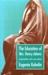Eugenia Kaledin - The Education of Mrs. Henry Adams
