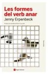 Jenny Erpenbeck - Les formes del verb anar