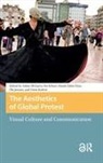 Aidan Erhart Mcgarry, Itir Erhart, Hande Eslen-Ziya, Aidan McGarry - Aesthetics of Global Protest
