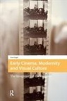Ana Grgic - Early Cinema, Modernity and Visual Culture