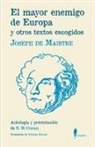 E. M. Cioran, Joseph De Maistre, Yolanda Morató - El mayor enemigo de Europa y otros textos escogidos