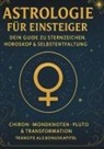 Chris Dibbert - Astrologie für Einsteiger - Dein Guide zu Sternzeichen, Horoskop & Selbstentfaltung