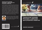 Ebrahim Aghazadeh - Construcción ajustada Principios y aplicación para proyectos modernos