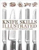 Peter Hertzmann, Hertzmann Peter - Knife Skills Illustrated