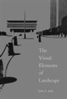 John A. Jakle - The Visual Elements Landscapes