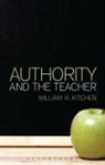 William H. Kitchen, Kitchen William H - Authority and the Teacher