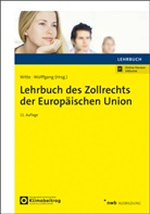 Wemmer Benedikt, Kerstin Harden, Nadine Renkhoff, Joachim Ritz, Manuel Sieben, Karina Witte... - Lehrbuch des Zollrechts der Europäischen Union