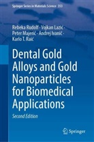 Andrej Ivanic, Andrej Ivanič, Vojkan Lazic, Vojkan Lazić, Peter Majeric, Peter et al Majeric... - Dental Gold Alloys and Gold Nanoparticles for Biomedical Applications