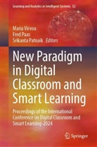Fred Paas, Srikanta Patnaik, Maria Virvou - New Paradigm in Digital Classroom and Smart Learning