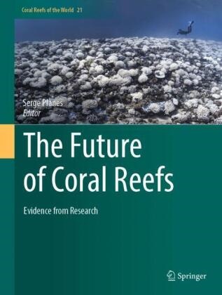 Serge Planes - The Future of Coral Reefs - Evidence from Research