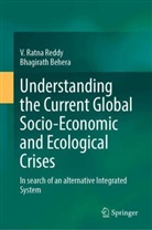 Bhagirath Behera, V Ratna Reddy, V. Ratna Reddy - Understanding the Current Global Socio-Economic and Ecological Crises