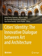 Alexandre Marçal Dias Castanho e, Ayse Ozcan Buckley, Alessio Cardaci, Rui Alexandre Marçal Dias Castanho, Gasim Hayder, Mohd Fairuz Shahidan - Cities' Identity: The Innovative Dialogue between Art and Architecture