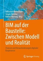 Robert Hartung, Sebastian Hollermann, Jürgen Melzner - BIM auf der Baustelle: Zwischen Modell und Realität