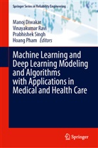 Manoj Diwakar, Hoang Pham, Vinayakumar Ravi, Prabhishek Singh, Prabhishek Singh et al - Machine Learning and Deep Learning Modeling and Algorithms with Applications in Medical and Health Care