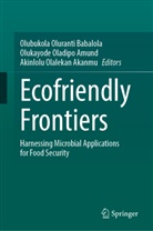 Akinlolu Olalekan Akanmu, Olukayode Oladipo Amund, Olubukola Oluranti Babalola, Olukayode Oladipo Amund, Akinlolu Olalekan Akanmu - Ecofriendly Frontiers