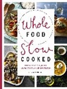 Andrews Olivia - Whole Food Slow Cooked
