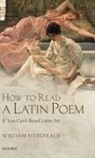 William Fitzgerald - How to Read a Latin Poem