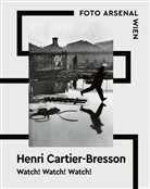 Kathrin Baumstark, Ulrich Pohlmann - Watch! Watch! Watch! Henri Cartier-Bresson