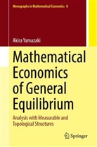 Akira Yamazaki - Mathematical Economics of General Equilibrium