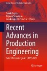 Sumit Gupta, Janakarajan Ramkumar, Priyank Srivastava - Recent Advances in Production Engineering